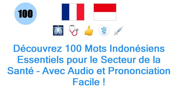 Découvrez 100 Mots Indonésiens Essentiels pour le Secteur de la Santé – Avec Audio et Prononciation Facile !